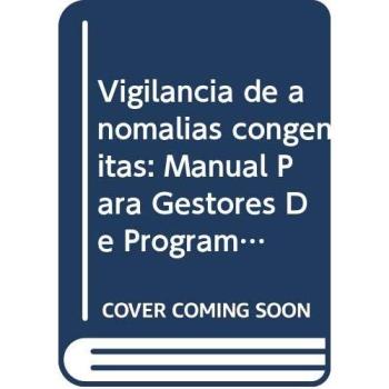 Vigilancia de Anomalias Congenitas: Manual Para Gestores de Programas