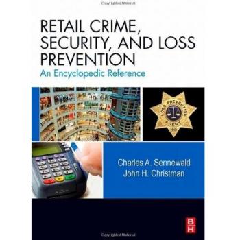 Retail Crime, Security, and Loss Prevention: An Encyclopedic Reference