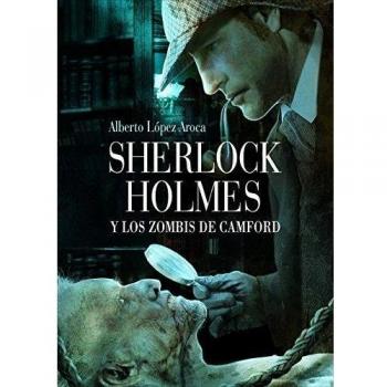 Sherlock Holmes y los zombis de Camford