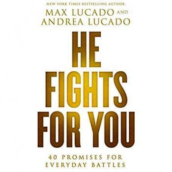 He Fights for You: 40 Promises for Everyday Battles