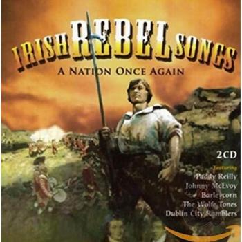 Irish Rebel Songs: A Nation Once Again