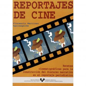Reportajes de cine. Recetas cinematográficas para la construcción del discurso narrativo en el reportaje periodístico