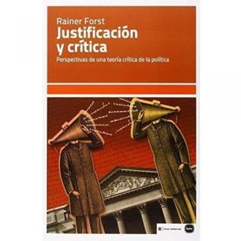 Justificación Y Crítica: Perspectivas de una teoría crítica de la política