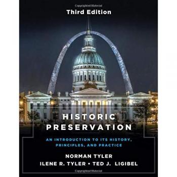 Historic Preservation, Third Edition: An Introduction to Its History, Principles, and Practice
