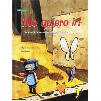 ¡No quiero ir!: La historia de una niña que logró superar el Bullying