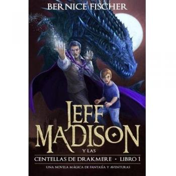 Jeff Madison y las Centellas de Drakmere