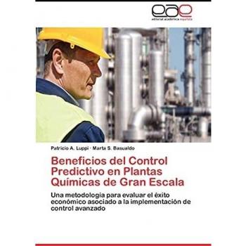 Beneficios del Control Predictivo en Plantas Químicas de Gran Escala: Una metodología para evaluar el éxito económico asociado a la implementación de control avanzado