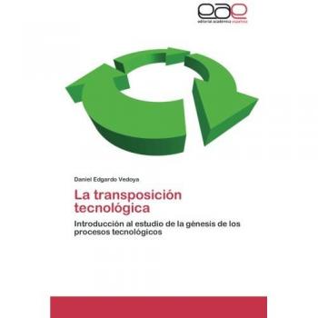 La transposición tecnológica: Introducción al estudio de la génesis de los procesos tecnológicos