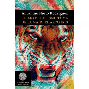 El ojo del abismo toma de la mano el arco Iris - Nieto Rodríguez, Antonino