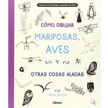 Cómo Dibujar, Mariposas, Aves Y Otros Objetos - Dalziel, Trina