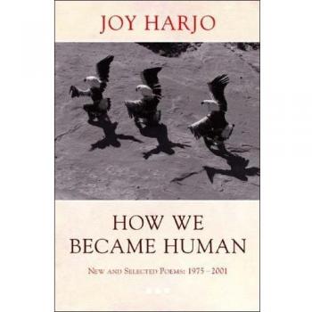 How We Became Human: New and Selected Poems 1975-2002