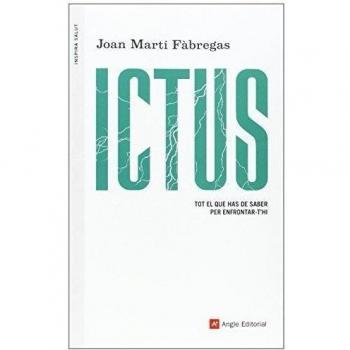 Ictus. Tot El Que Has De Saber Per Enfrontar-T'hi