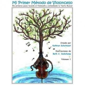 Mi Primer Método de Violoncello, Vol. 1: Mis primeros pasos tocando el Violoncello y entendiendo la Teoría Musical