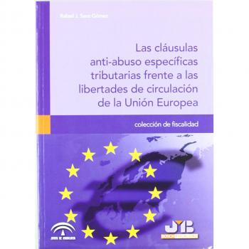 Las cláusulas anti-abuso específicas tributarias frente a las libertades de circulación de la Unión Europea.