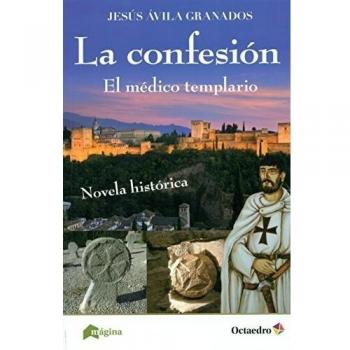 La confesión: El médico templario - Novela histórica