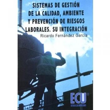 Sistemas de gestión de la calidad, ambiente y prevención de riesgos laborales. Su integración