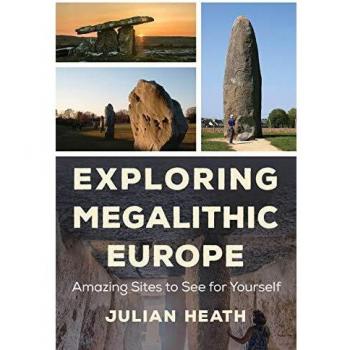 Archaeology: Exploring Megalithic Europe - A Traveler's Guide to Ancient Monuments