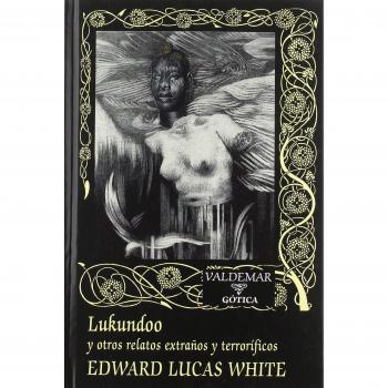 Lukundoo: y otros relatos extraños y terroríficos: 115 - Edward Lucas White