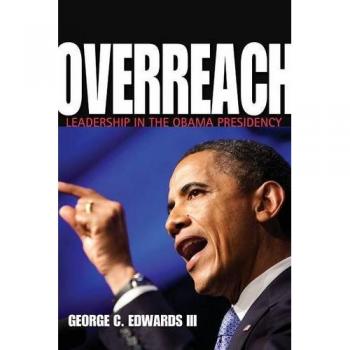 Overreach: Leadership in the Obama Presidency by George C. Edwards III