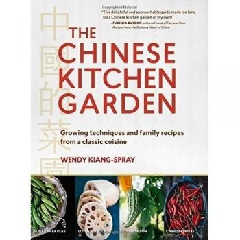 Chinese Kitchen Garden: Growing Techniques and Family Recipes from a Classic Cuisine