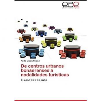 De centros urbanos bonaerenses a nodalidades turísticas: El caso de 9 de Julio