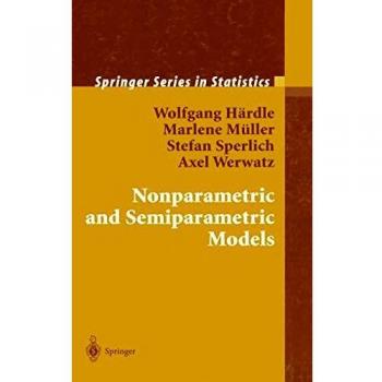 Nonparametric and Semiparametric Models by Wolfgang Karl Härdle - Springer-Verlag New York