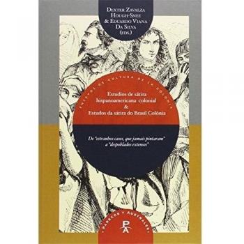 Nuevos estudios de la sátira hispanoamericana colonial: Novos estudios da sátira do brasil-colônia