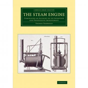 Motor de Vapor: Historia de su Invención y Mejora Progresiva (Colección Biblioteca de Cambridge - Tecnología)