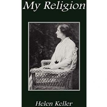 My Religion: Insights on Faith and Spirituality by Helen Keller