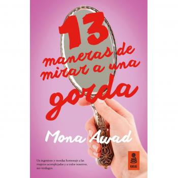 13 maneras de mirar a una gorda: 23 - Mona Awad
