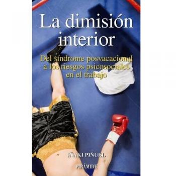 La dimisión interior: Del síndrome posvacacional a los riesgos psicosociales en el trabajo