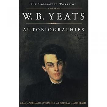 The Collected Works of W.B. Yeats Vol. III: Autobiographies: 03