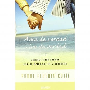 Ama de verdad, vive de verdad