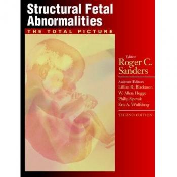 Structural Fetal Abnormalities: The Total Picture, 2e