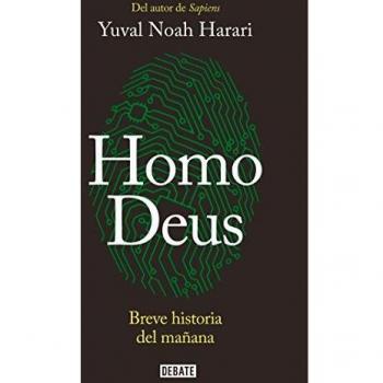 Homo Deus: Breve historia del mañana - Yuval Noah Harari