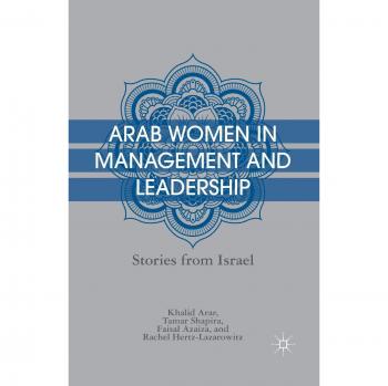 Arab Women in Management and Leadership: Stories from Israel