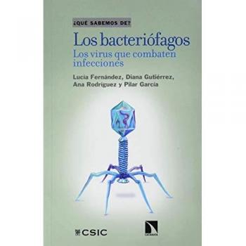 LOS BACTERIÓFAGOS LOS VIRUS QUE COMBATEN INFECCIONES
