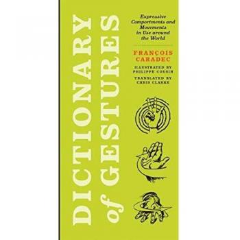 Dictionary of Gestures: Expressive Comportments and Movements in Use around the World