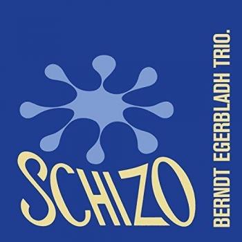 Berndt Egerbladh Trio - Schizo (Vinyl Record)