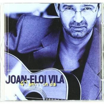 40 Anys I Un Dia - Joan Eloi Vila