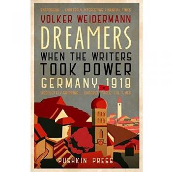 Soñadores: Cuando los Escritores Tomaron el Poder, Alemania 1918