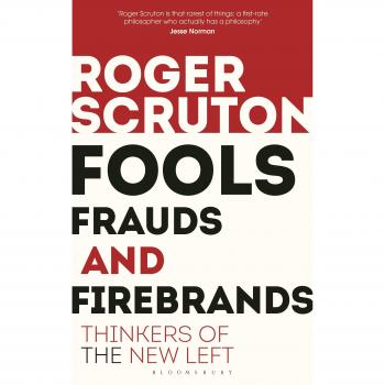 Fools, Frauds and Firebrands: Thinkers of the New Left