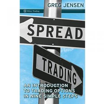 Spread Trading: An Introduction to Trading Options in Nine Simple Steps: 415
