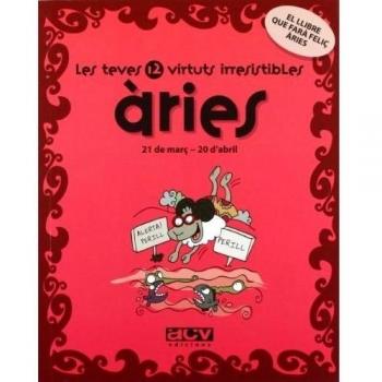 Les teves 12 virtuts irresistibles: Àries