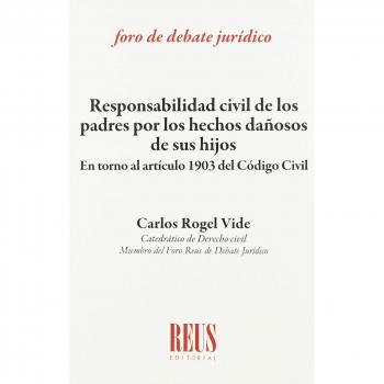 Responsabilidad civil de los padres por los hechos dañosos de sus hijos: En torno al artículo 1903 del Código civil