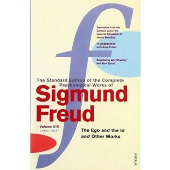 Complete Psychological Works Of Sigmund Freud, The Vol 19