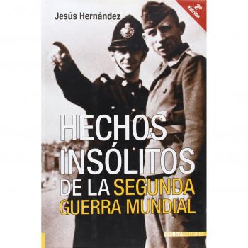 HECHOS INSOLITOS SEGUNDA GUERRA MUNDIAL