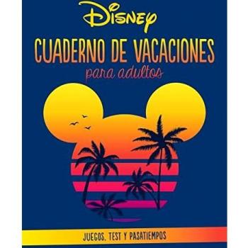 Disney. Cuaderno de vacaciones para adultos: Juegos, test y pasatiempos (Disney. Otras propiedades