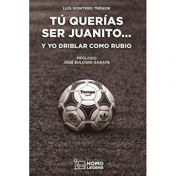 Tú querías ser Juanito… y yo Driblar como Rubio