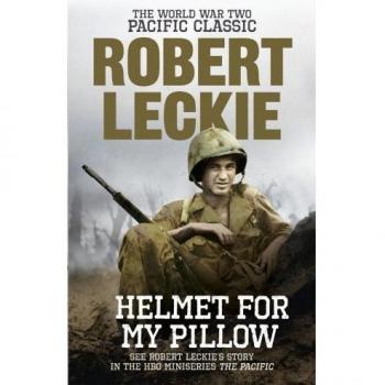 Casco para mi Almohada: El Clásico del Pacífico de la Segunda Guerra Mundial - Robert Leckie